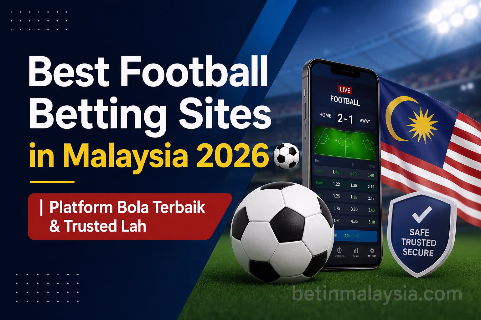 Best Football Betting Sites in Malaysia 2026 Platform Bola Terbaik & Trusted Lah